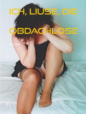cover image of Ich, Liuse, die Obdachlose